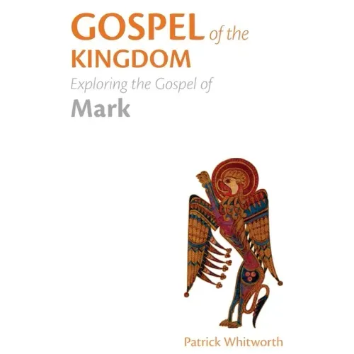 Gospel of the Kingdom: Exploring the Gospel of Mark