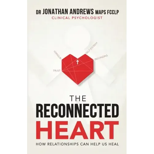 The Reconnected Heart: How relationships can help us heal
