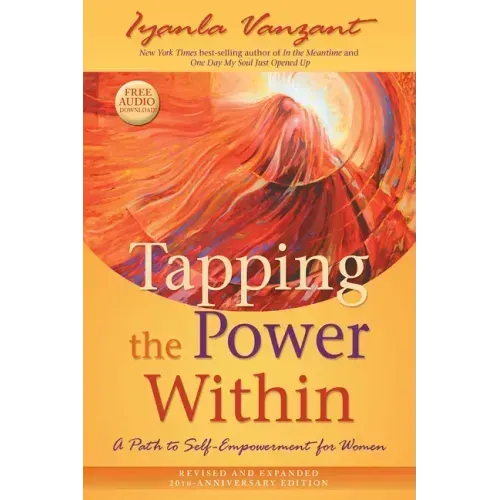 Tapping the Power Within: A Path to Self-Empowerment for Women: 20th Anniversary Edition