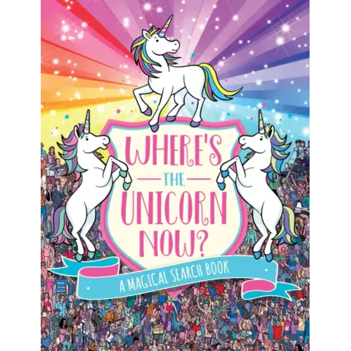 Where's the Unicorn Now?: A Magical Search Book
