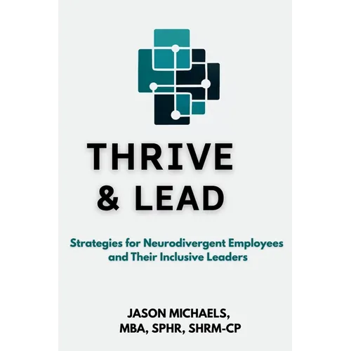 Thrive & Lead: Strategies for Neurodivergent Employees and Their Inclusive Leaders