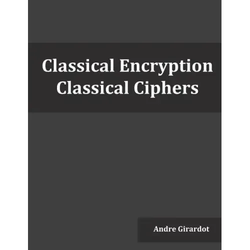 Classical Encryption: Classical Ciphers