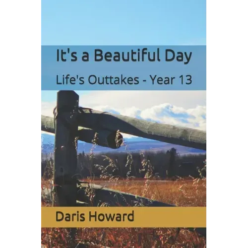 It's a Beautiful Day: Life's Outtakes - Year 13