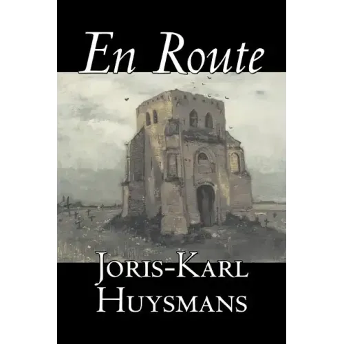En Route by Joris-Karl Huysmans, Fiction, Classics, Literary, Action & Adventure