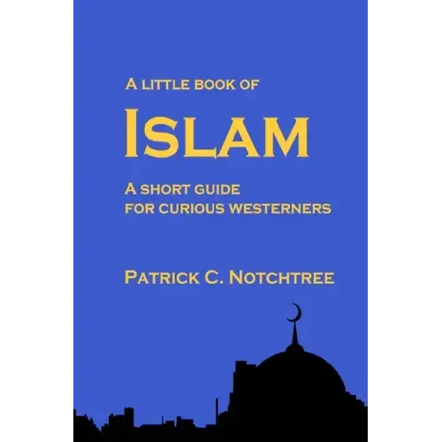 A Little Book of Islam: A short guide for curious westerners