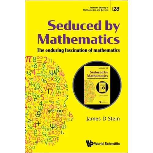 Seduced by Mathematics: The Enduring Fascination of Mathematics