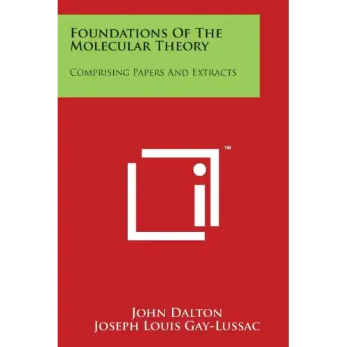 Foundations of the Molecular Theory: Comprising Papers and Extracts