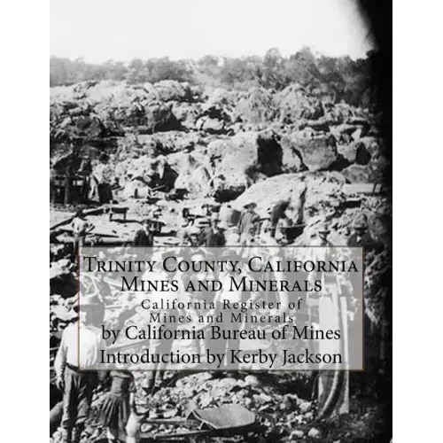 Trinity County, California Mines and Minerals: California Register of Mines and Minerals