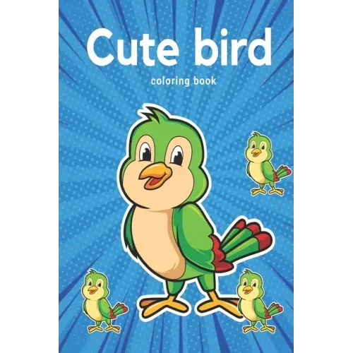 Cute Animated Bird Coloring book: For kindergarten kids, Preschooler and homeschool kids!