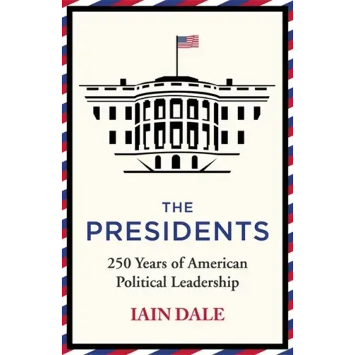 The Presidents: 250 Years of American Political Leadership