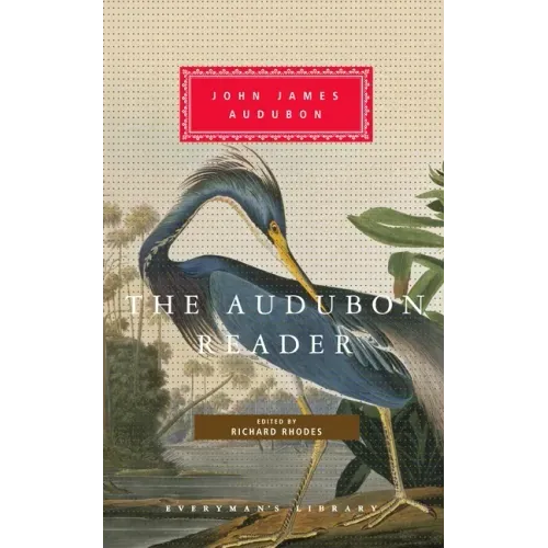 The Audubon Reader: Edited and Introduced by Richard Rhodes