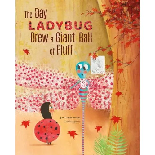 The Day Ladybug Drew a Giant Ball of Fluff