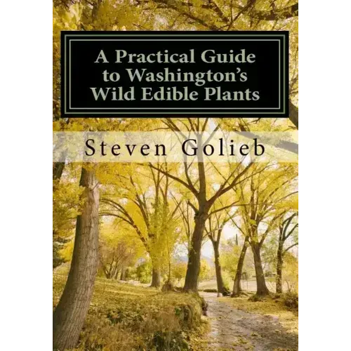 A Practical Guide to Washington's Wild Edible Plants