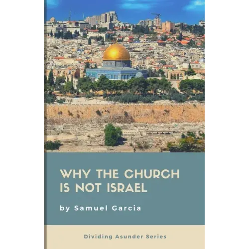 Why The Church Is Not Israel