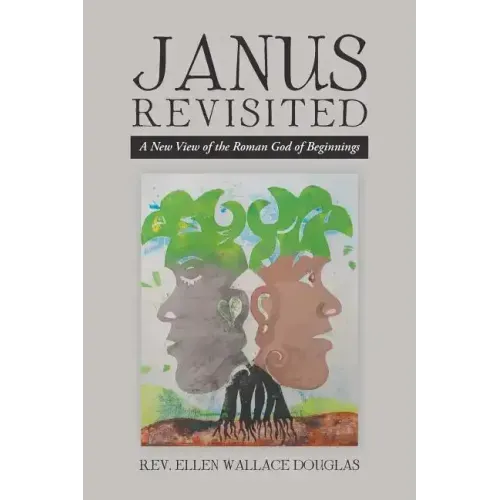 Janus Revisited: A New View of the Roman God of Beginnings