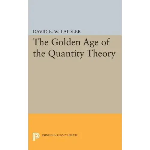 The Golden Age of the Quantity Theory