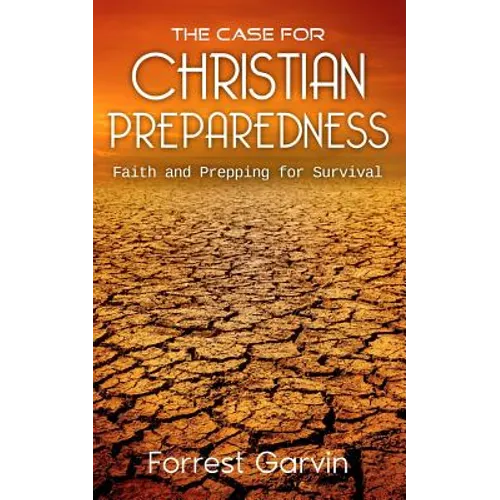 The Case for Christian Preparedness - Faith and Prepping for Survival