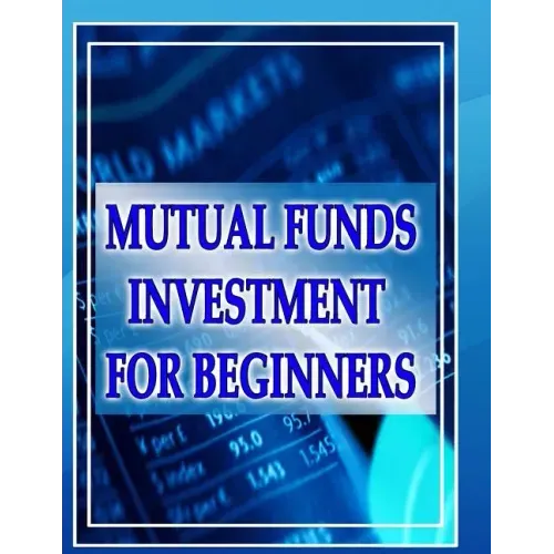 Mutual Funds Investing for Beginners: Guide to Mutual Funds Investment for Beginners