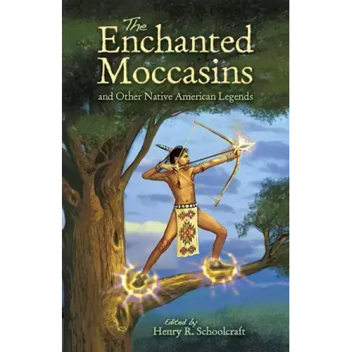 The Enchanted Moccasins and Other Native American Legends