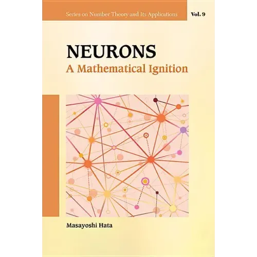 Neurons: A Mathematical Ignition