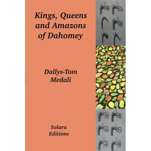 Kings, Queens and Amazons of Dahomey