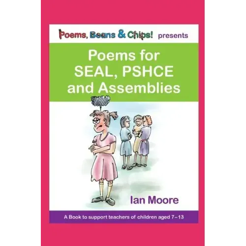Poems, Beans and Chips Presents Poems for Seal, Pshce and Assemblies: A Selection of Poems to Support Children's Mental Health, Empathy and Resilience