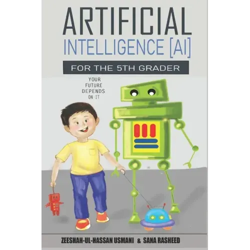 Artificial Intelligence for the 5th Grader: Your Future Depends On It