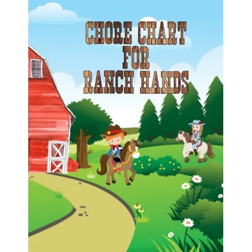 Chore Chart For Ranch Hands: Kids Weekly Chore Chart Tracker