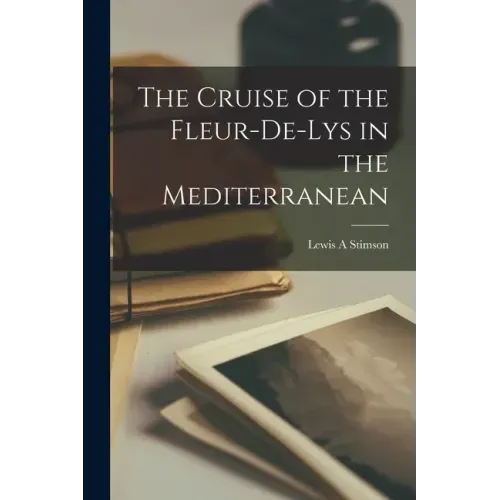 The Cruise of the Fleur-de-Lys in the Mediterranean
