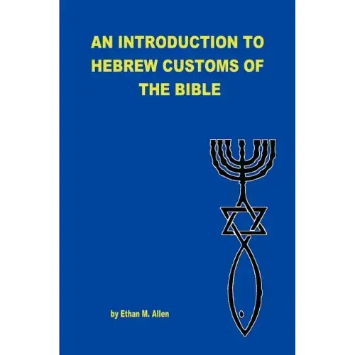 An Introduction to Hebrew Customs of the Bible