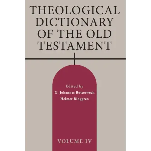 Theological Dictionary of the Old Testament, Volume IV: Volume 4