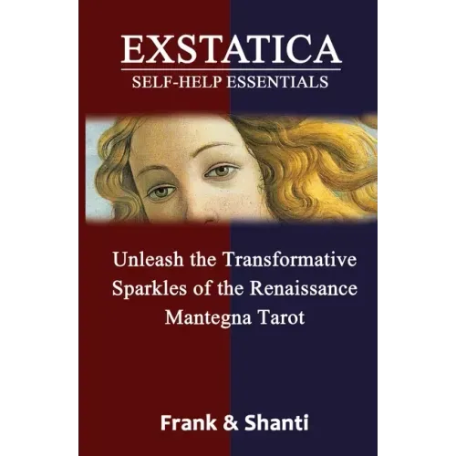 EXSTATICA Self-Help Essentials: Unleash the Transformative Sparkles of the Renaissance Mantegna Tarot