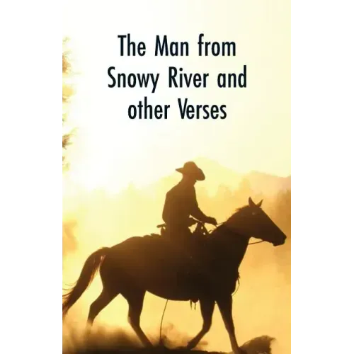 The Man from Snowy River and Other Verses