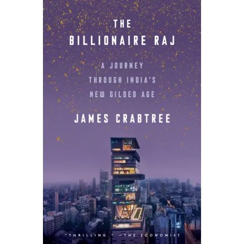 The Billionaire Raj: A Journey Through India's New Gilded Age