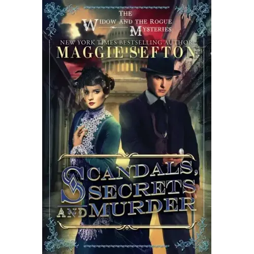 Scandals, Secrets, and Murder: The Widow and the Rogue Mysteries