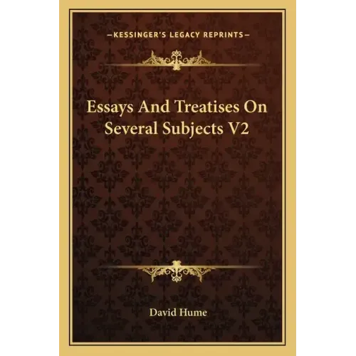 Essays and Treatises on Several Subjects V2
