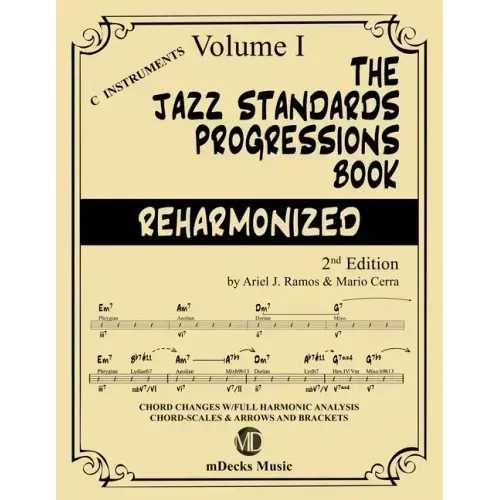 The Jazz Standards Progressions Book Reharmonized Vol. 1: Chord Changes with full Harmonic Analysis, Chord-scales and Arrows & Brackets