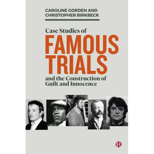 Case Studies of Famous Trials and the Construction of Guilt and Innocence