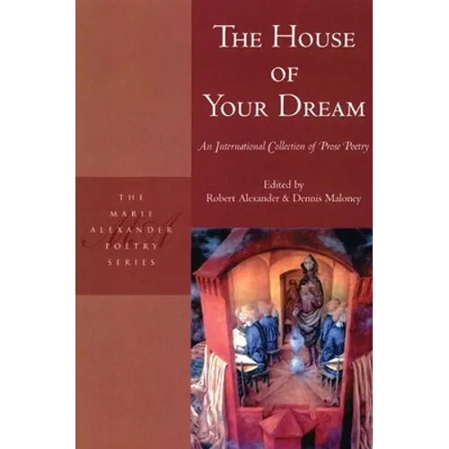 The House of Your Dream: An International Collection of Prose Poetry