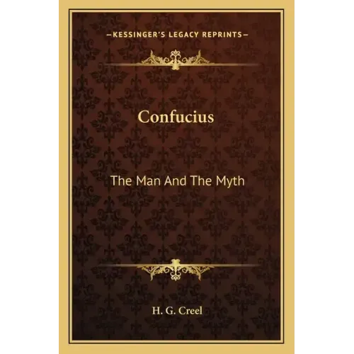 Confucius: The Man and the Myth