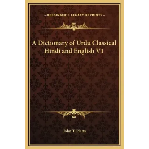 A Dictionary of Urdu Classical Hindi and English V1