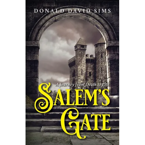 Salem's Gate: A Journey from Death to Life