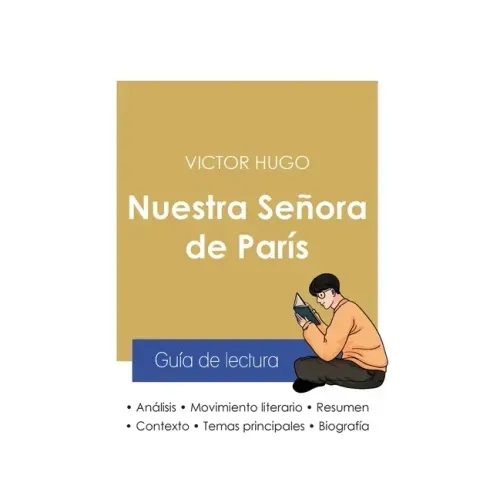 Guía de lectura Nuestra Señora de París de Victor Hugo (análisis literario de referencia y resumen completo)