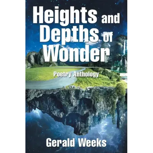 Heights and Depths of Wonder: Poetry Anthology