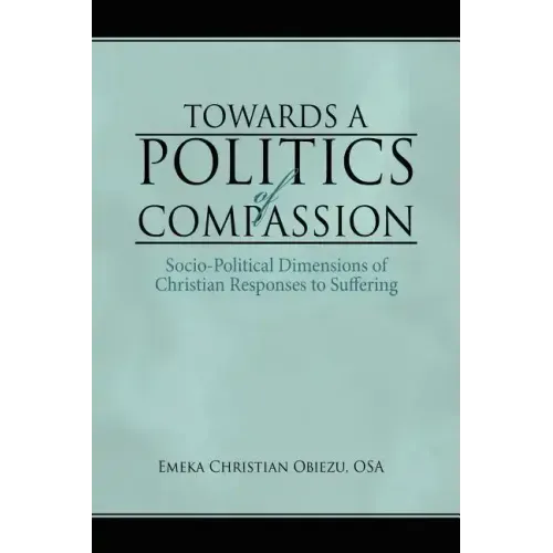 Towards a Politics of Compassion: Socio-Political Dimensions of Christian Responses to Suffering