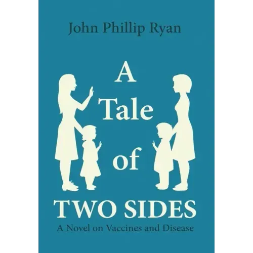 A Tale of Two Sides: A Novel on Vaccines and Disease
