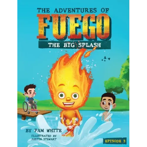 The Adventures of Fuego: The Big Splash