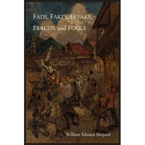 Fads, Fakes, Freaks, Frauds, and Fools