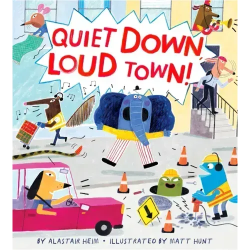 Quiet Down, Loud Town!