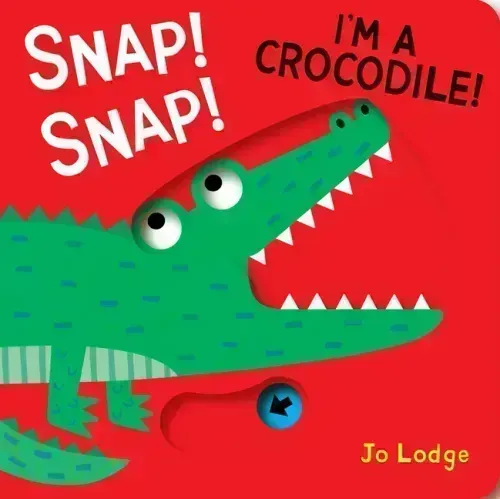 Snap! Snap! I'm a Crocodile!: A Pull Tab Book
